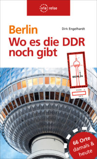 Berlin – Wo es die DDR noch gibt