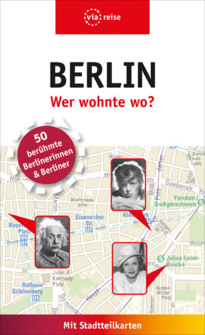 Berlin – Wer wohnte wo?