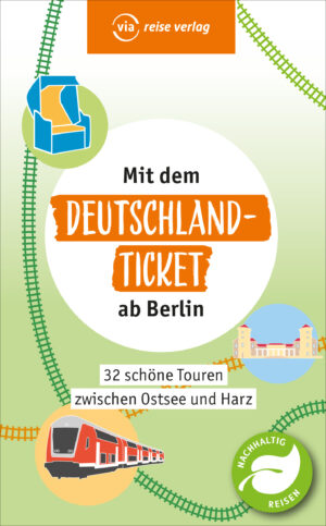 Mit dem Deutschlandticket ab Berlin